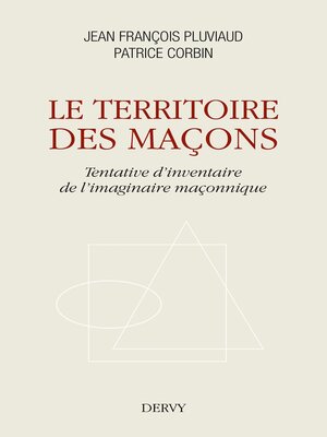 cover image of Le territoire des maçons--Tentative d'inventaire de l'imaginaire maçonnique